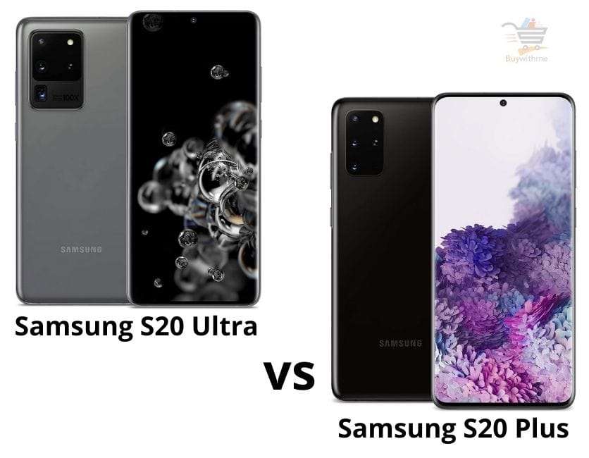 Samsung S20 Ultra vs S20 Plus