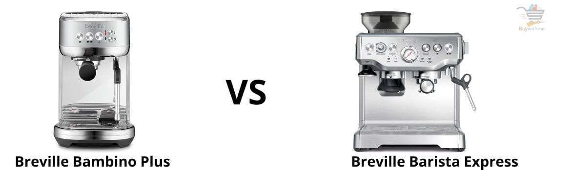 Breville Bambino Plus vs Barista Express